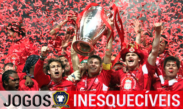 Jogos Inesquecíveis Milan 3 x 3 Liverpool (2005)