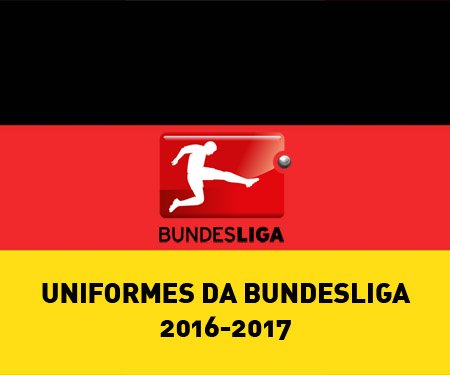 Camisas e Uniformes da Bundesliga 2016-2017 Campeonato Alemão capa