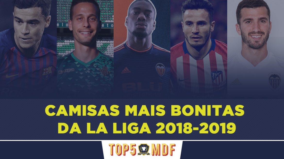 Camisas mais bonitas da La Liga 2018-2019 - TOP5