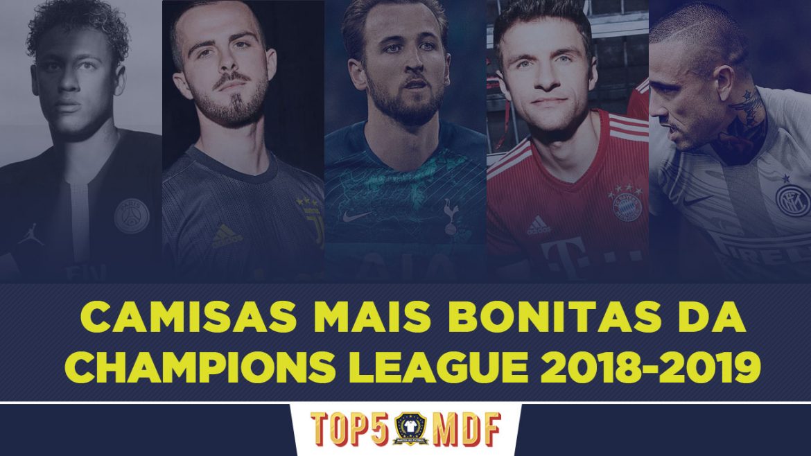Camisas mais bonitas da Champions League 2018-2019 – TOP5 Camisas mais bonitas da Champions League 2018-2019 - TOP5