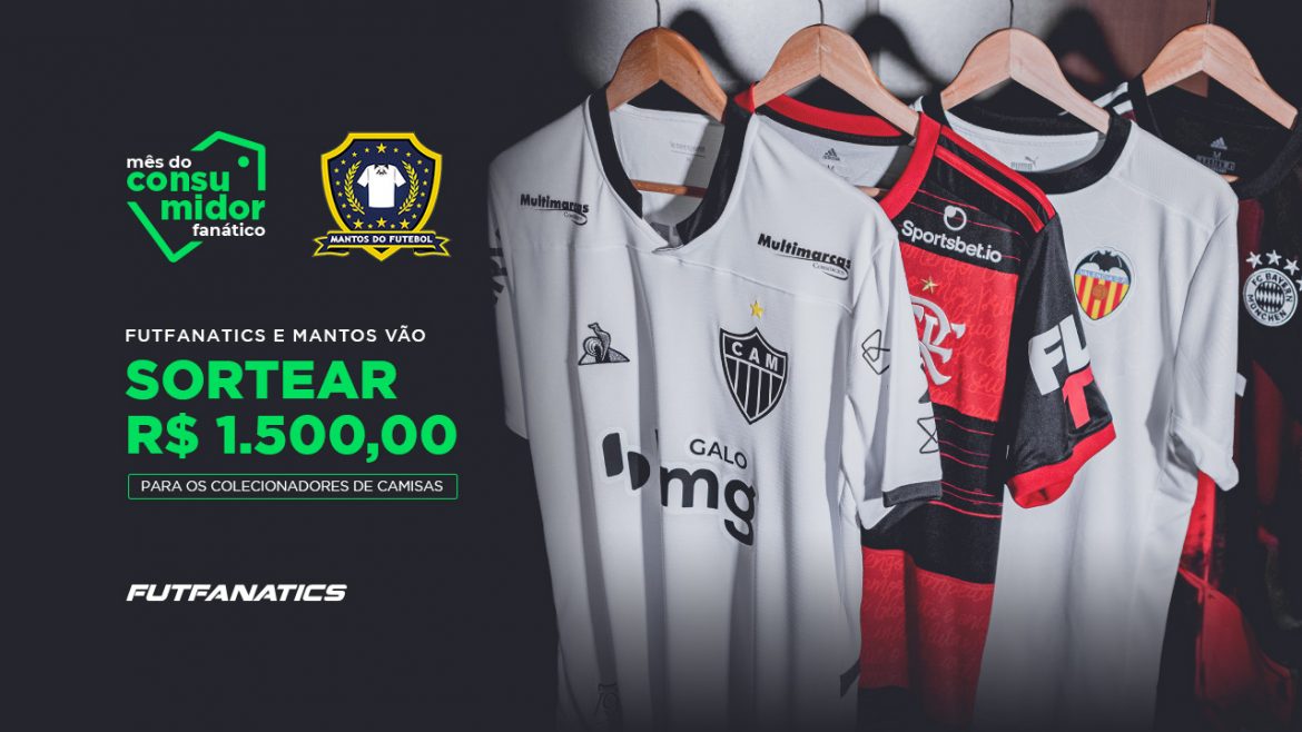 #ConsumidorFanatico: Concorra a vale-compras de R$ 1.500 na FutFanatics #ConsumidorFanatico: Concorra a vale-compras de R$ 1.500 na FutFanatics