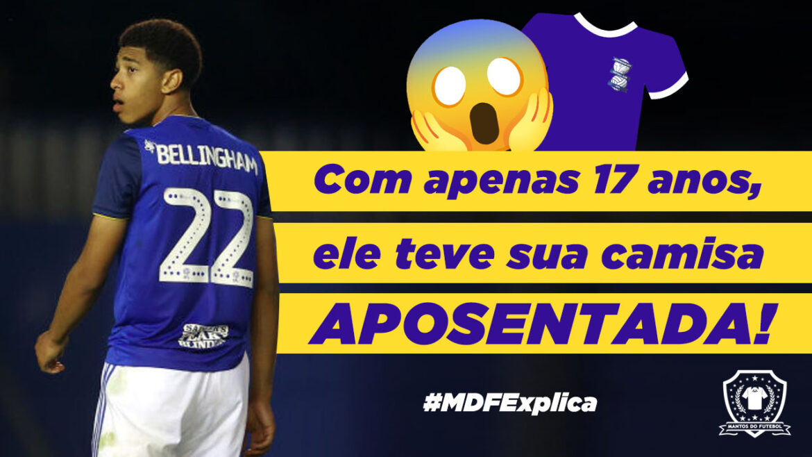 Por que o Birmingham City aposentou a camisa 22 de Jude Bellingham