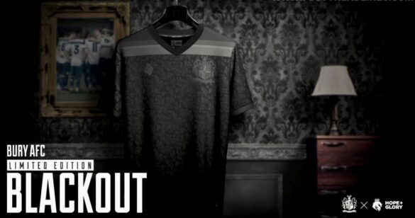 Bury AFC e Hope + Glory lançam camisa blackout