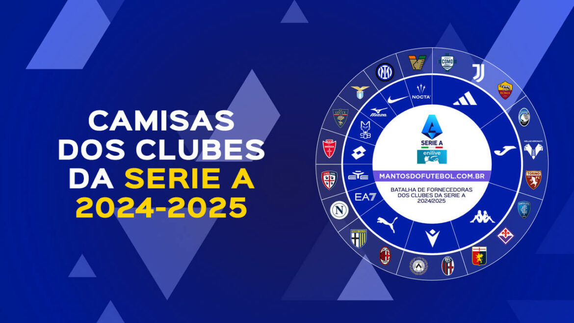 Camisas da Serie A 2024-2025 + batalha de fornecedoras